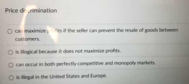 price discrimination ○ can maximize profits if the seller can prevent t…