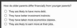 how do older parents differ financially from younger parents? they are …