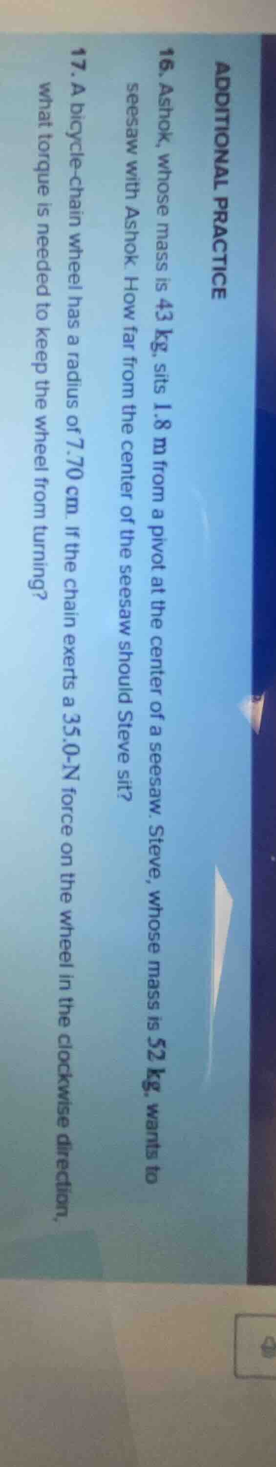 additional practice 16. ashok, whose mass is 43 kg, sits 1.8 m from a p…