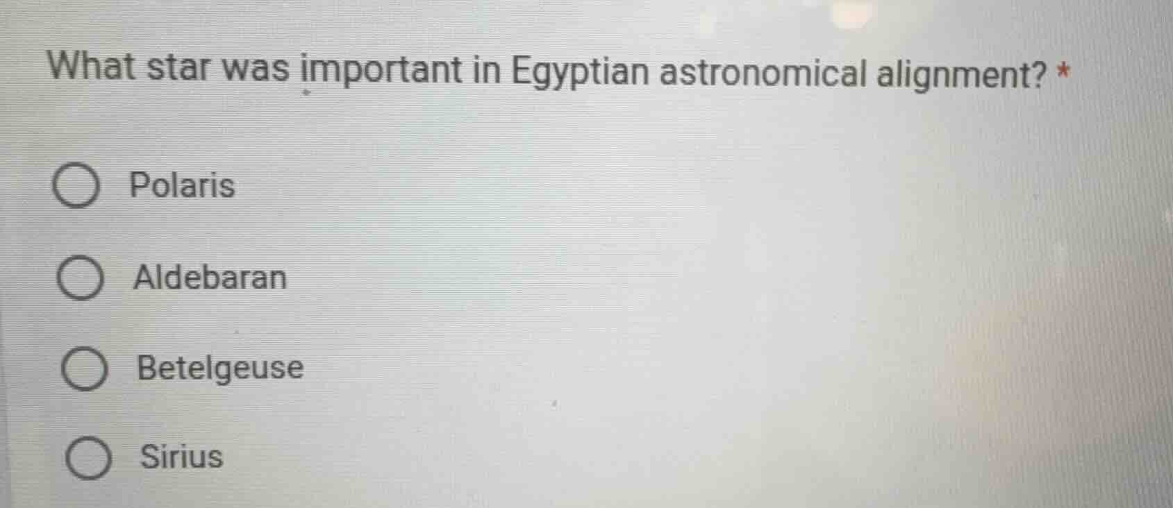 what star was important in egyptian astronomical alignment? * ○ polaris…