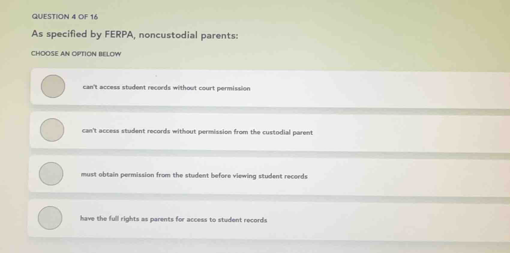 question 4 of 16 as specified by ferpa, noncustodial parents: choose an…