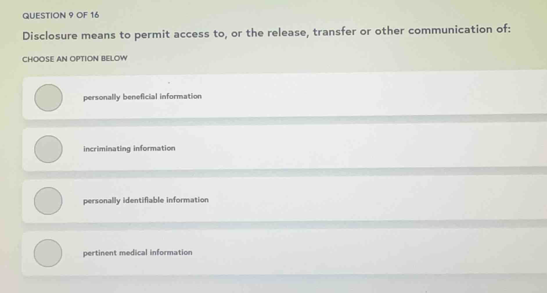 question 9 of 16 disclosure means to permit access to, or the release, …