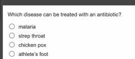 which disease can be treated with an antibiotic? malaria strep throat c…