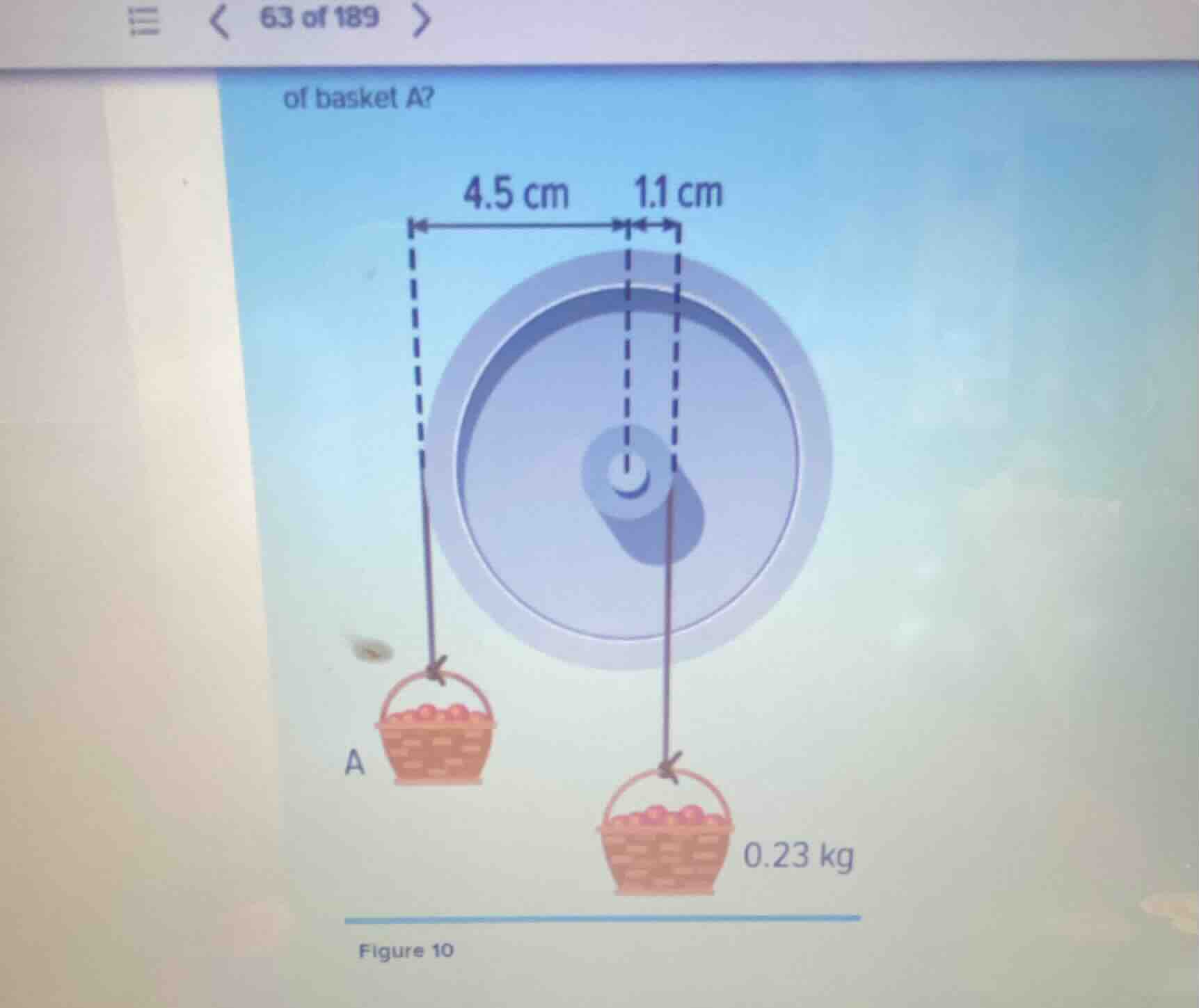 of basket a? figure 10 shows a pulley system with two baskets. the radi…