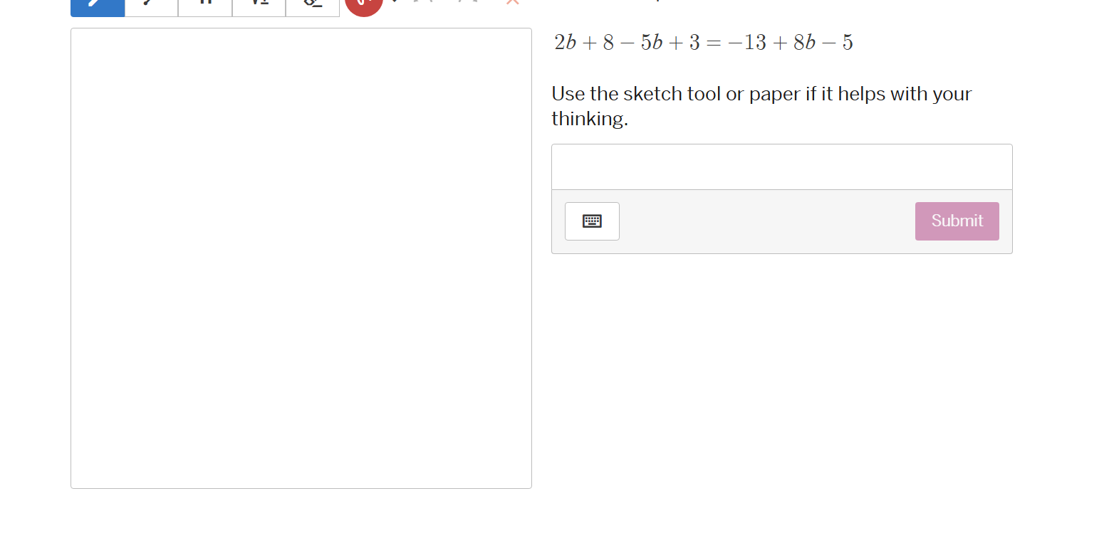 2b + 8 - 5b + 3 = -13 + 8b - 5 use the sketch tool or paper if it helps…