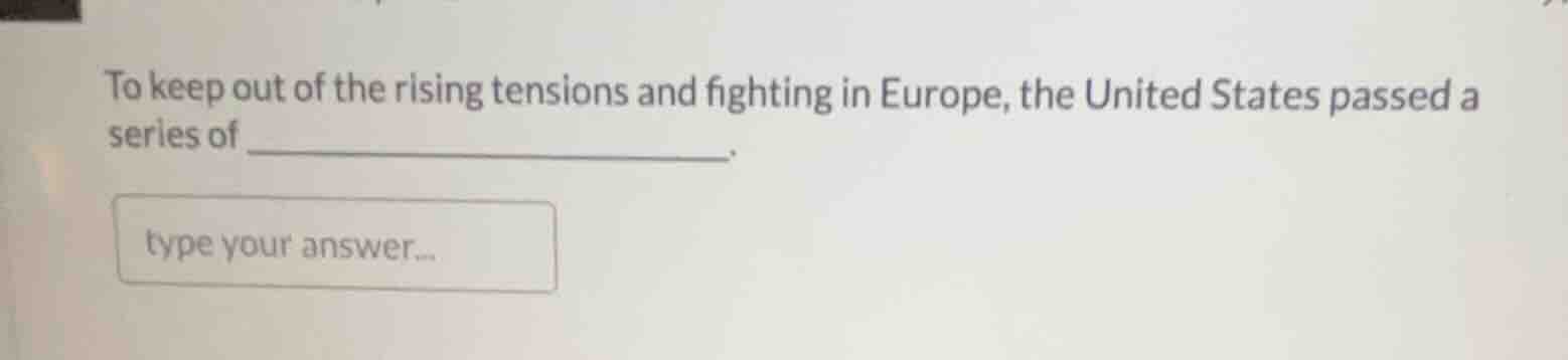 to keep out of the rising tensions and fighting in europe, the united s…