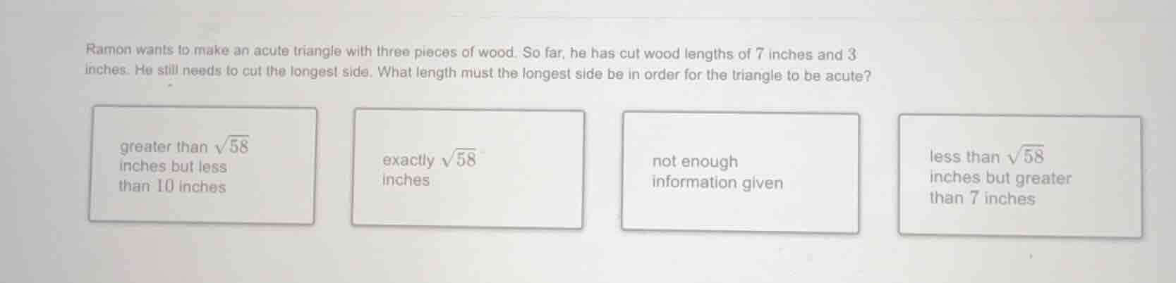 ramon wants to make an acute triangle with three pieces of wood. so far…