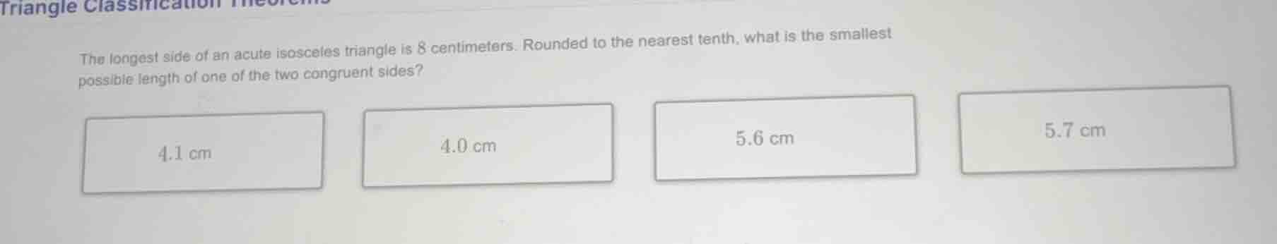 the longest side of an acute isosceles triangle is 8 centimeters. round…