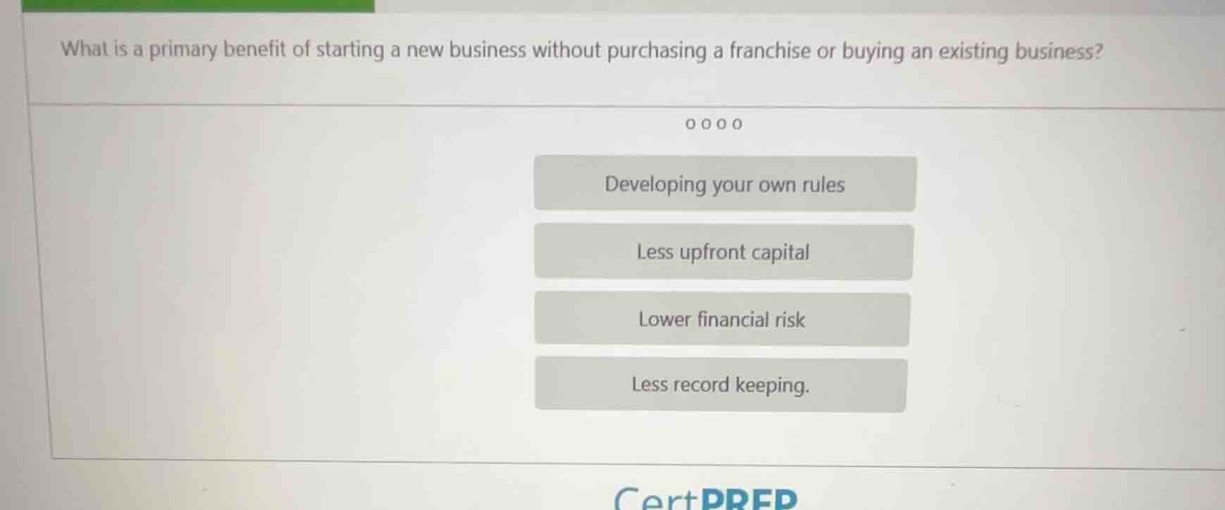what is a primary benefit of starting a new business without purchasing…