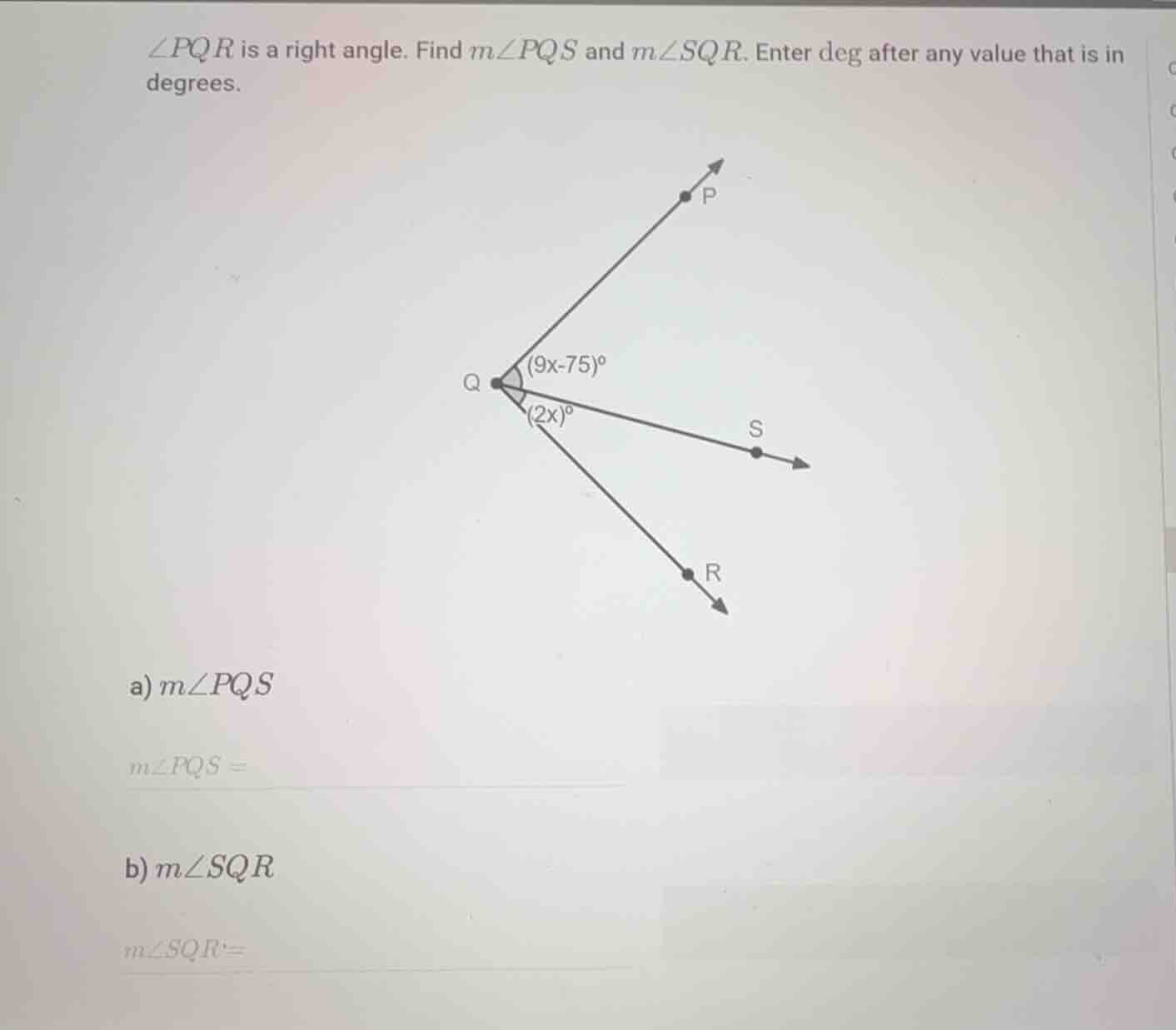 $\\angle pqr$ is a right angle. find $m\\angle pqs$ and $m\\angle sqr$.…