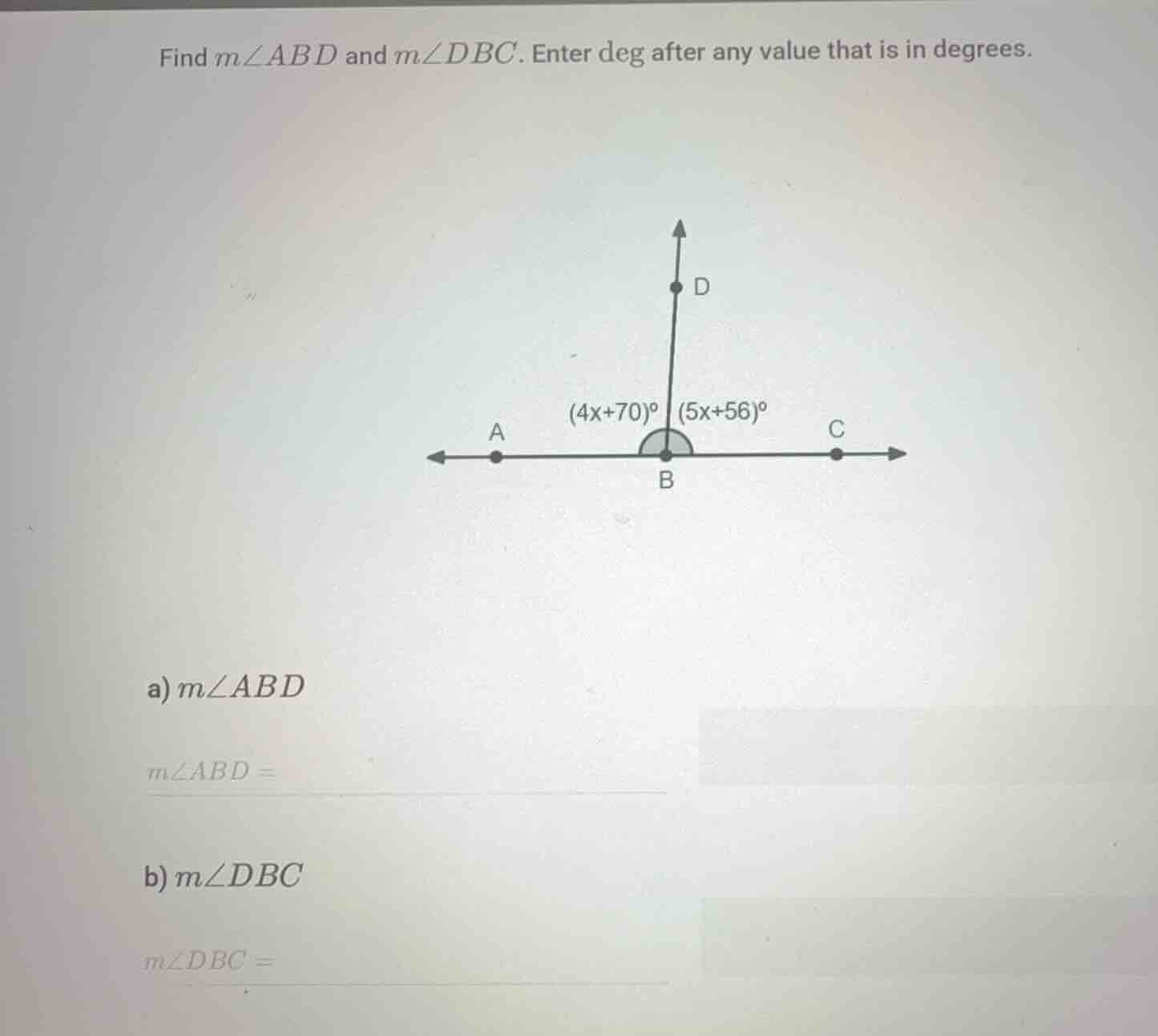 find $m\\angle abd$ and $m\\angle dbc$. enter deg after any value that …