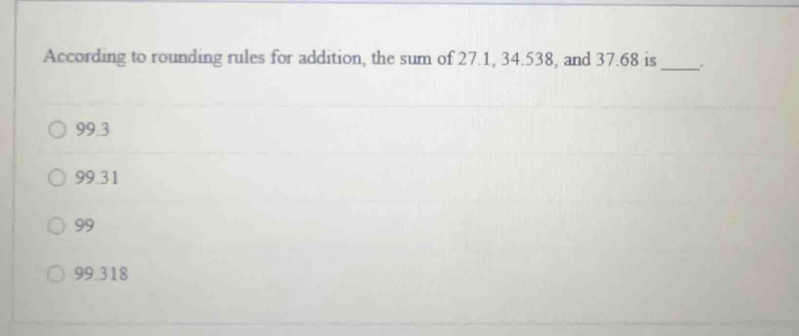 according to rounding rules for addition, the sum of 27.1, 34.538, and …