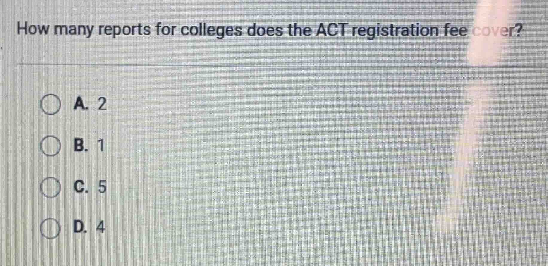 how many reports for colleges does the act registration fee cover? a. 2…