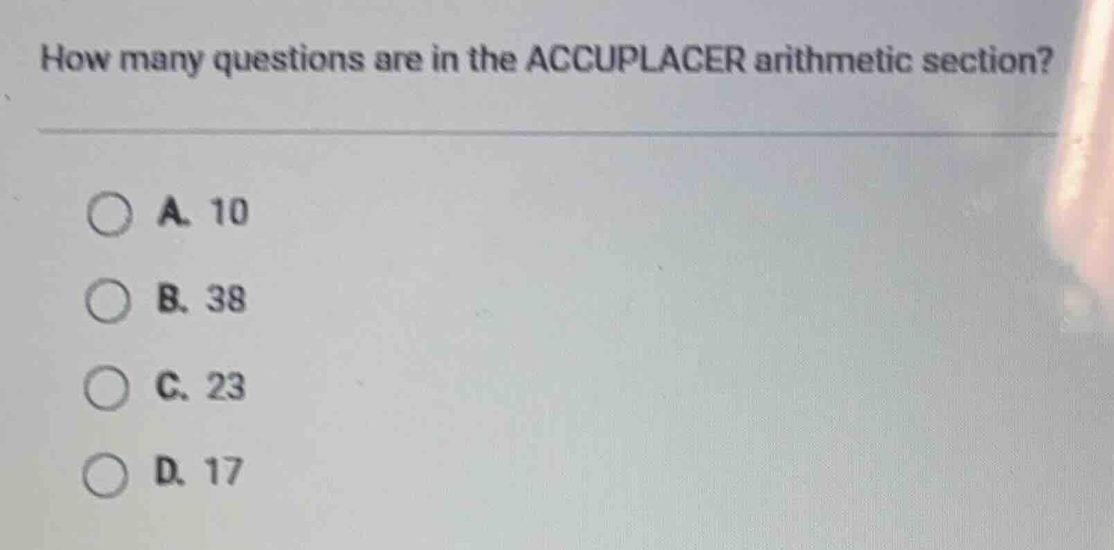how many questions are in the accuplacer arithmetic section? a. 10 b. 3…