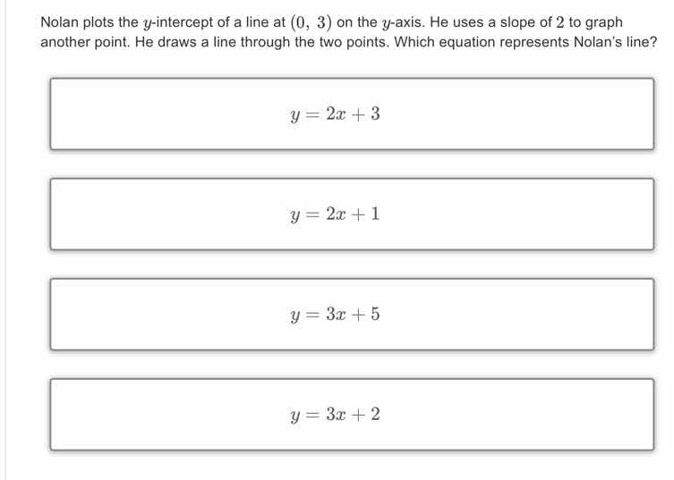 nolan plots the y-intercept of a line at (0, 3) on the y-axis. he uses …