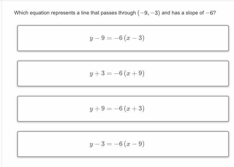 which equation represents a line that passes through (-9, -3) and has a…