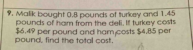 9. malik bought 0.8 pounds of turkey and 1.45 pounds of ham from the de…
