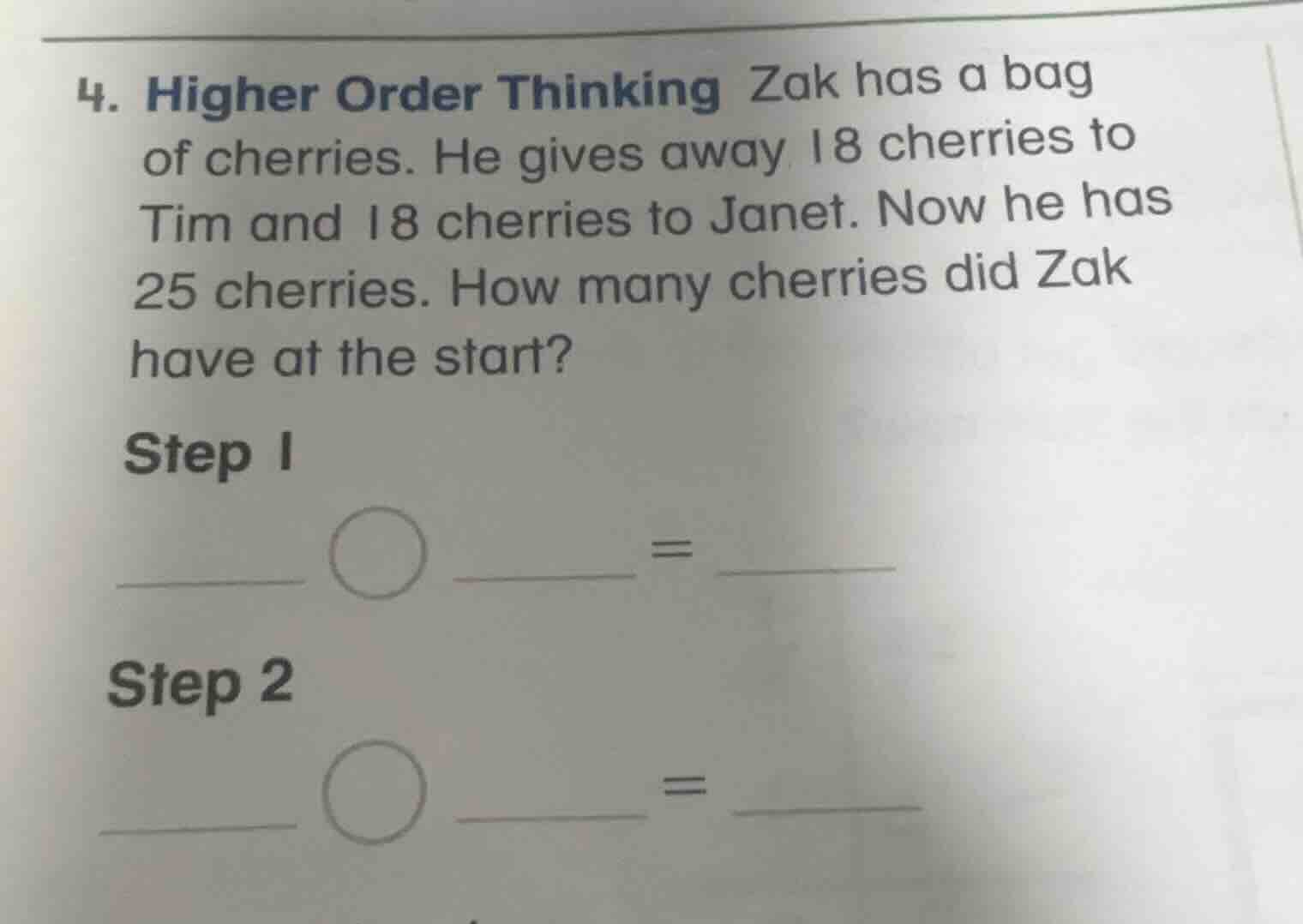4. higher order thinking zak has a bag of cherries. he gives away 18 ch…