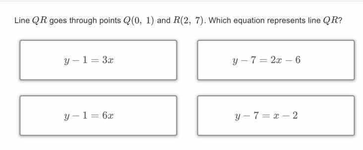 line qr goes through points q(0, 1) and r(2, 7). which equation represe…