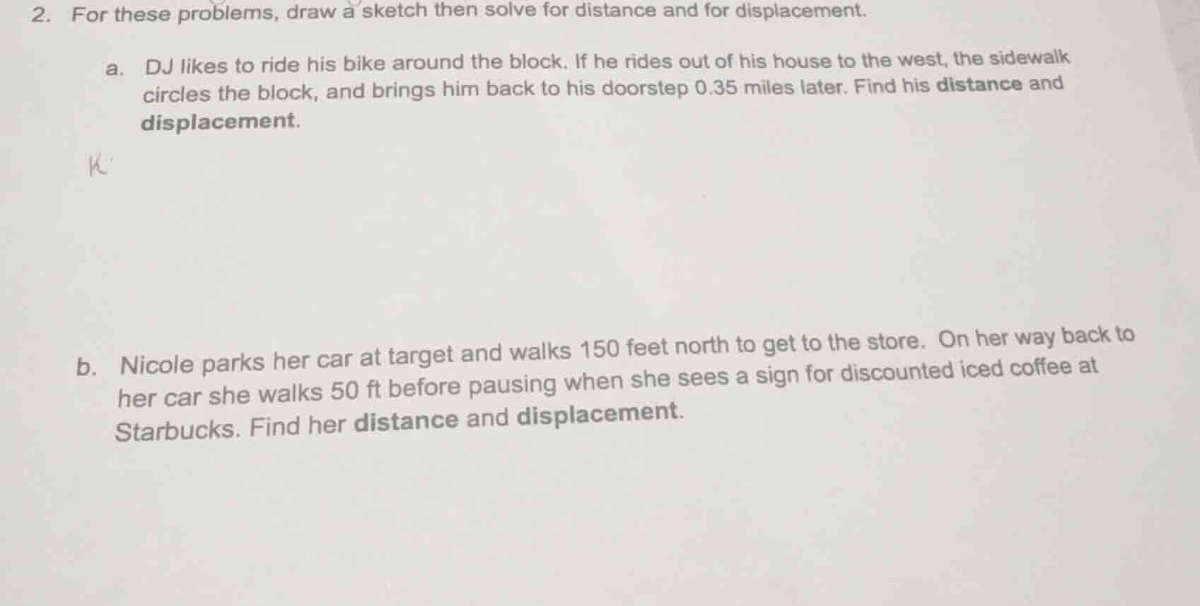 2. for these problems, draw a sketch then solve for distance and for di…
