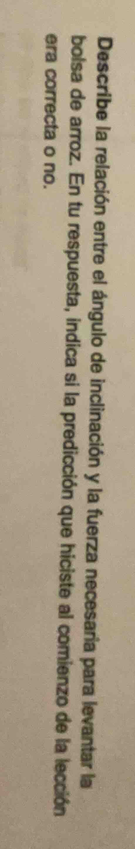 describe la relación entre el ángulo de inclinación y la fuerza necesar…