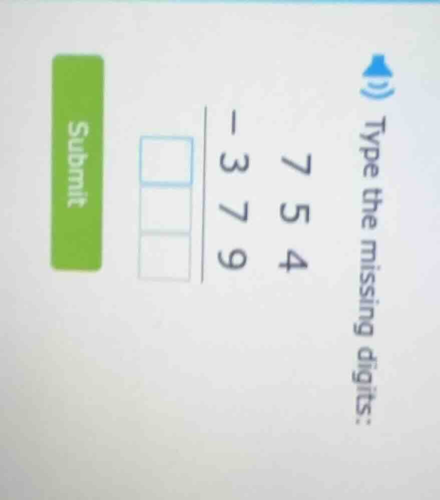 type the missing digits: 7 5 4 - 3 7 9 □□□ submit