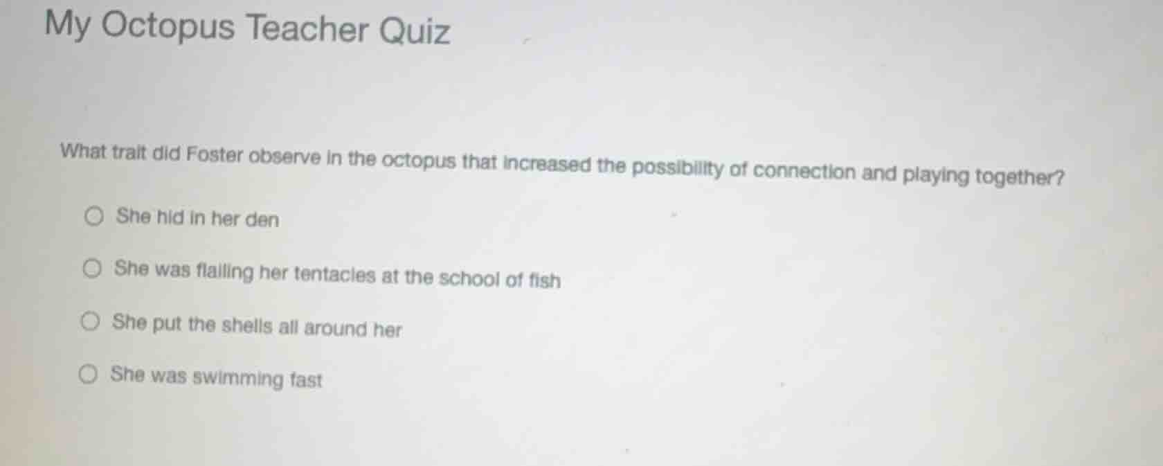 my octopus teacher quiz what trait did foster observe in the octopus th…