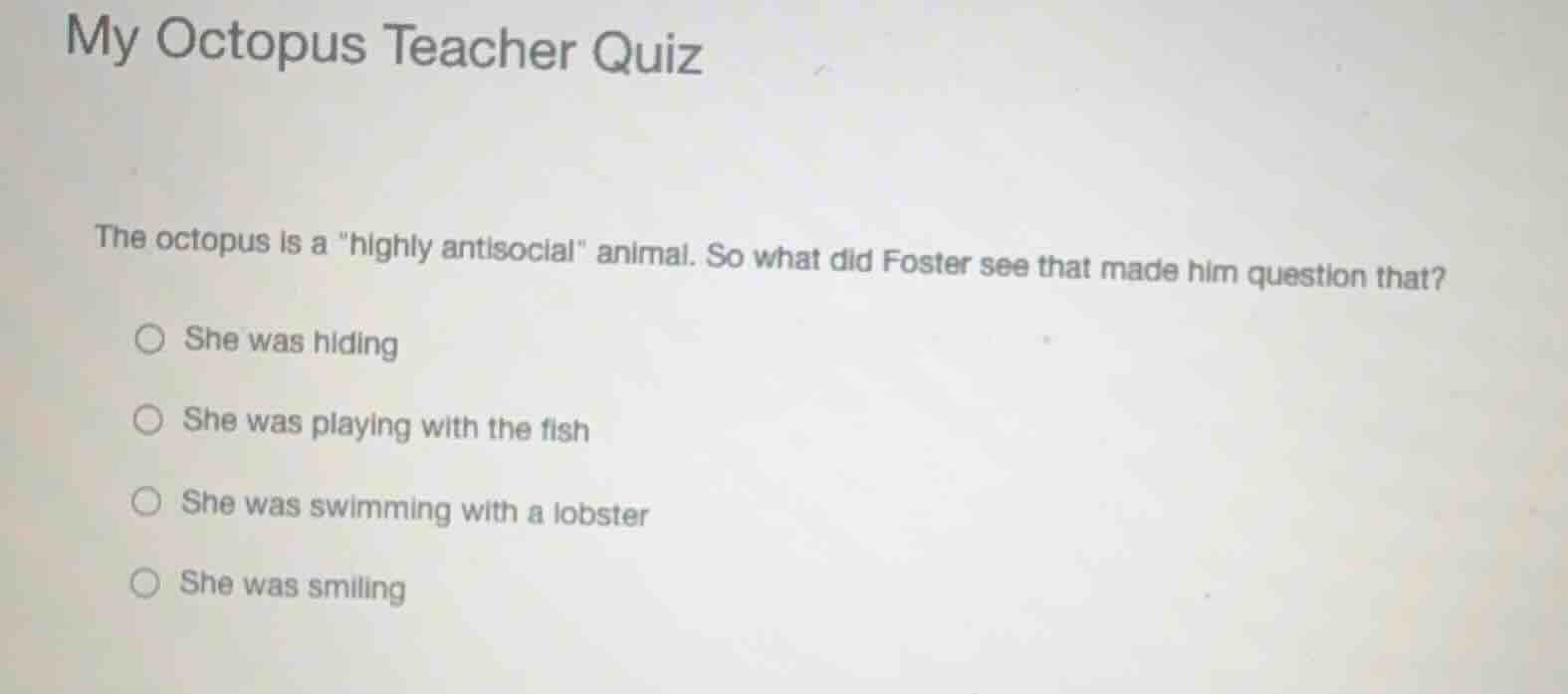 my octopus teacher quiz the octopus is a \highly antisocial\ animal. so…