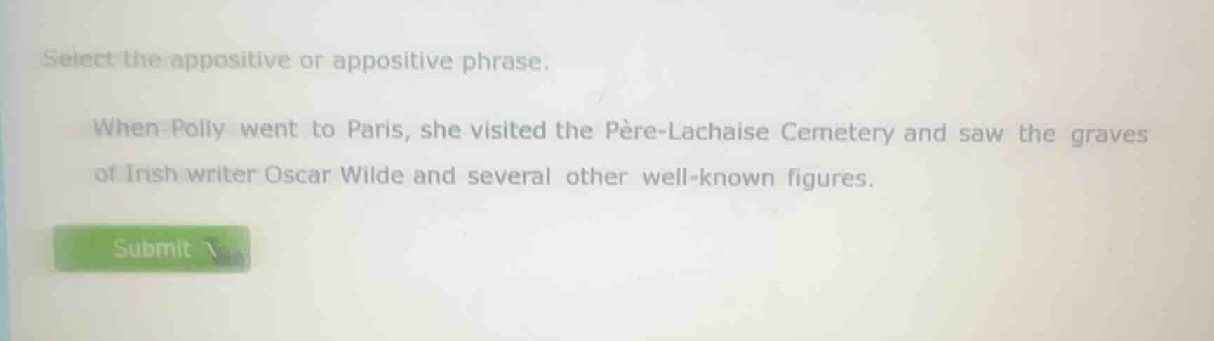 select the appositive or appositive phrase. when polly went to paris, s…