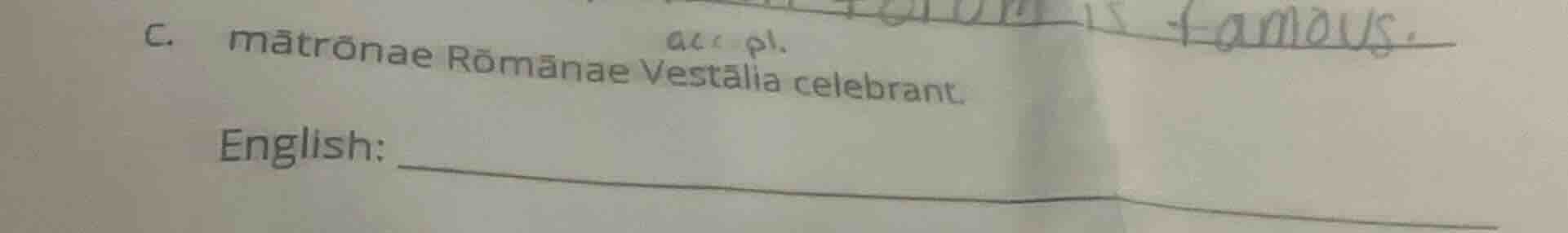 c. mātrōnae rōmānae vestālia celebrant. english: