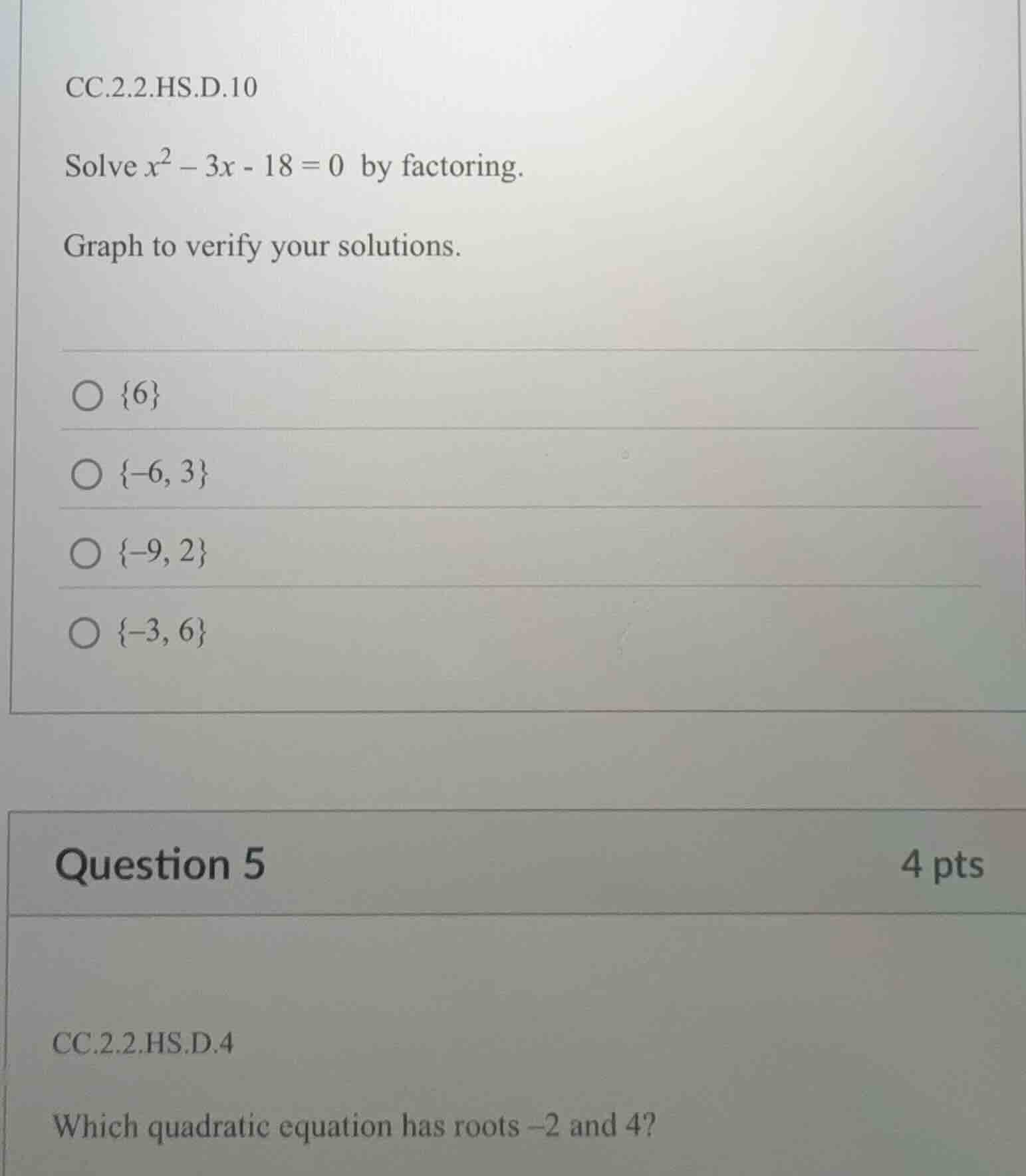 cc.2.2.hs.d.10 solve $x^2 - 3x - 18 = 0$ by factoring. graph to verify …
