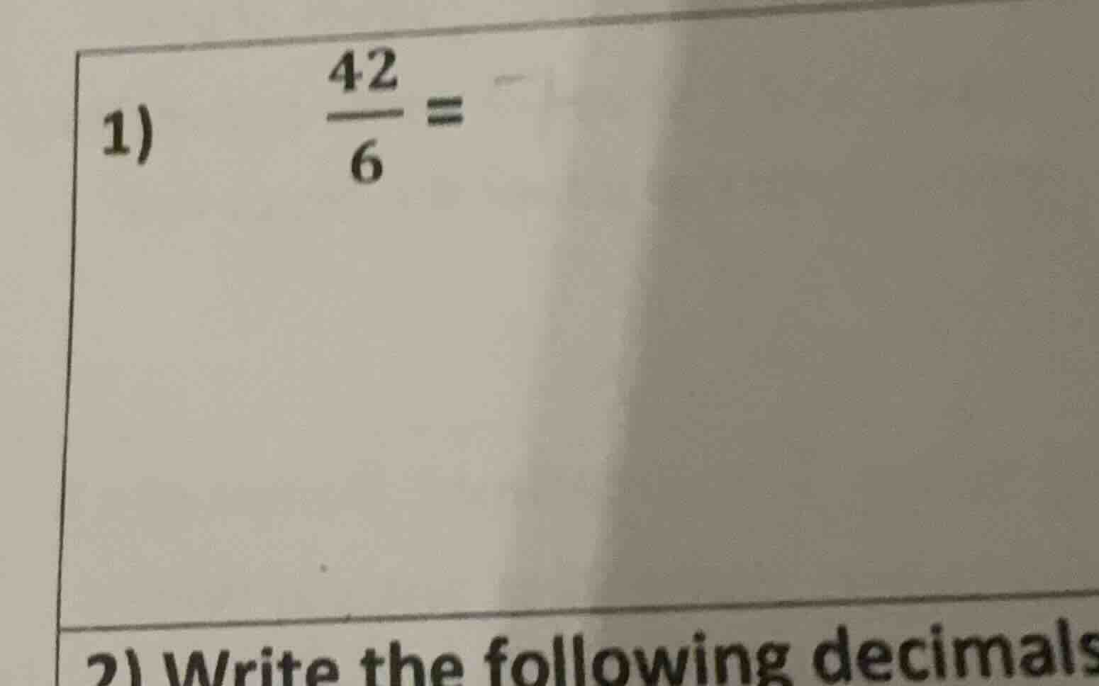 1) \\(\\frac{42}{6} = \\) 2) write the following decimals