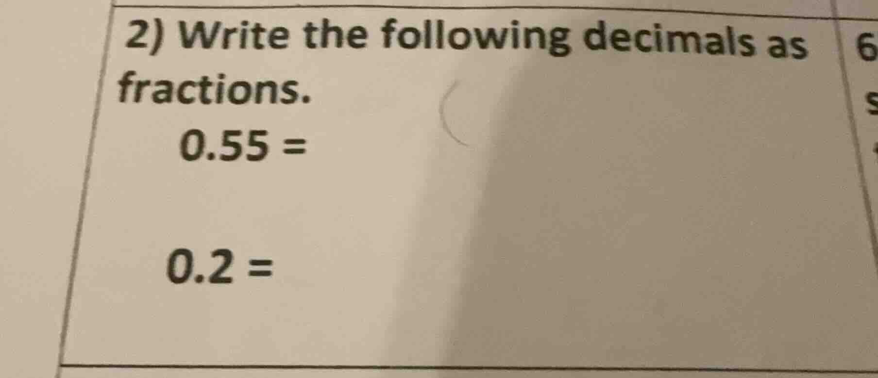 2) write the following decimals as fractions. 0.55 = 0.2 =