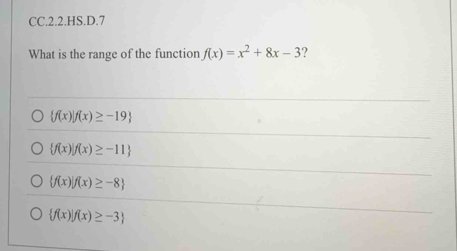 cc.2.2.hs.d.7 what is the range of the function $f(x) = x^2 + 8x - 3$? …