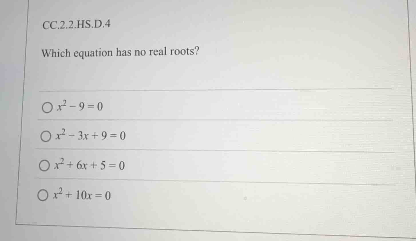 cc.2.2.hs.d.4 which equation has no real roots? \\( x^2 - 9 = 0 \\) \\(…