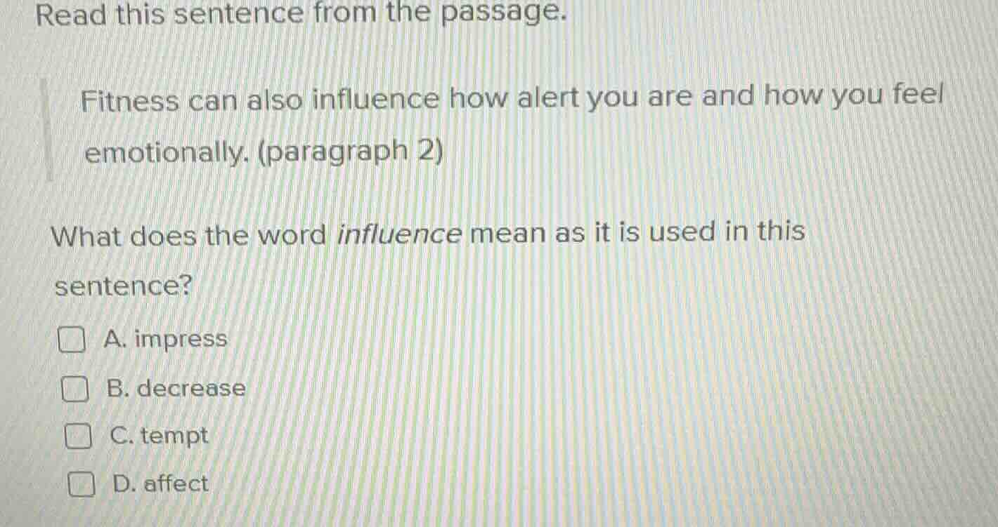 read this sentence from the passage. fitness can also influence how ale…