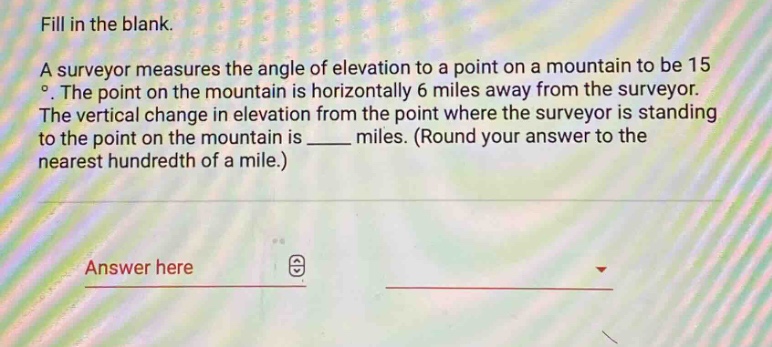 fill in the blank. a surveyor measures the angle of elevation to a poin…
