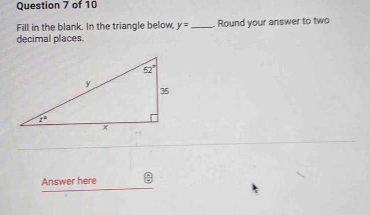 question 7 of 10 fill in the blank. in the triangle below, y = ____. ro…