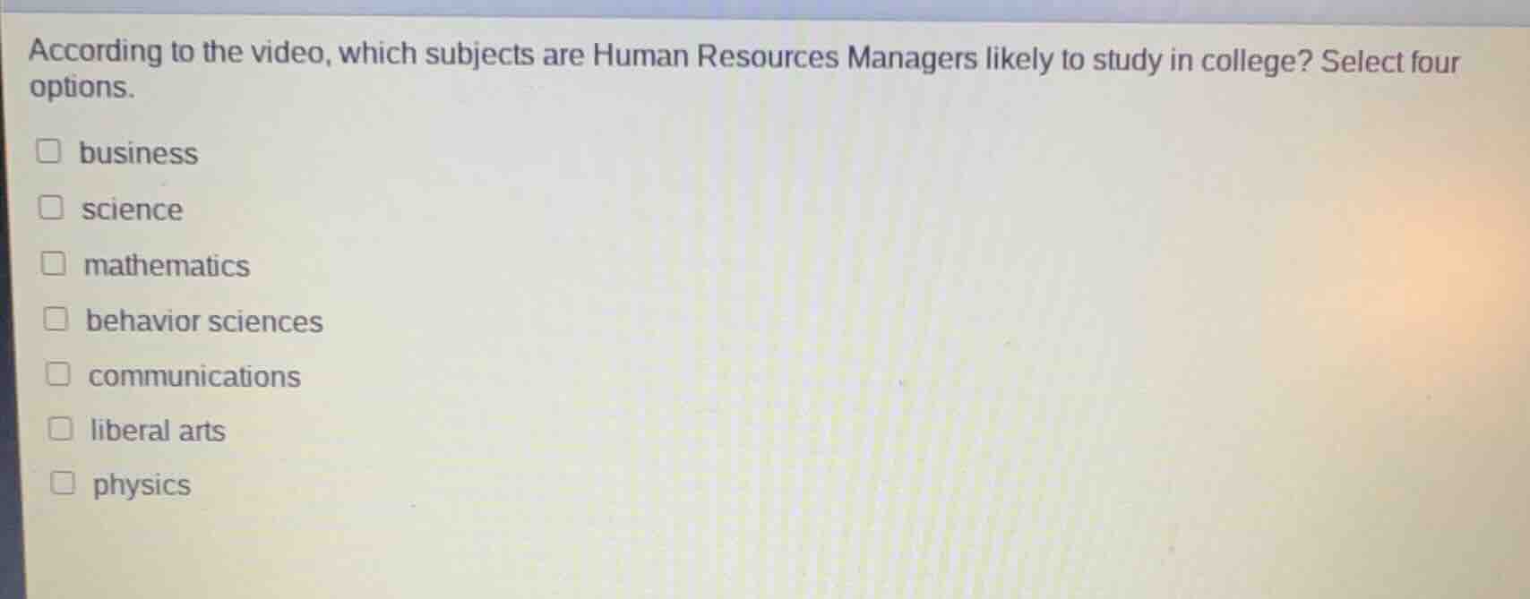 according to the video, which subjects are human resources managers lik…