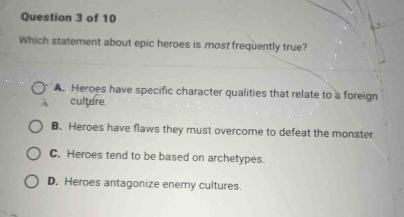 question 3 of 10 which statement about epic heroes is most frequently t…
