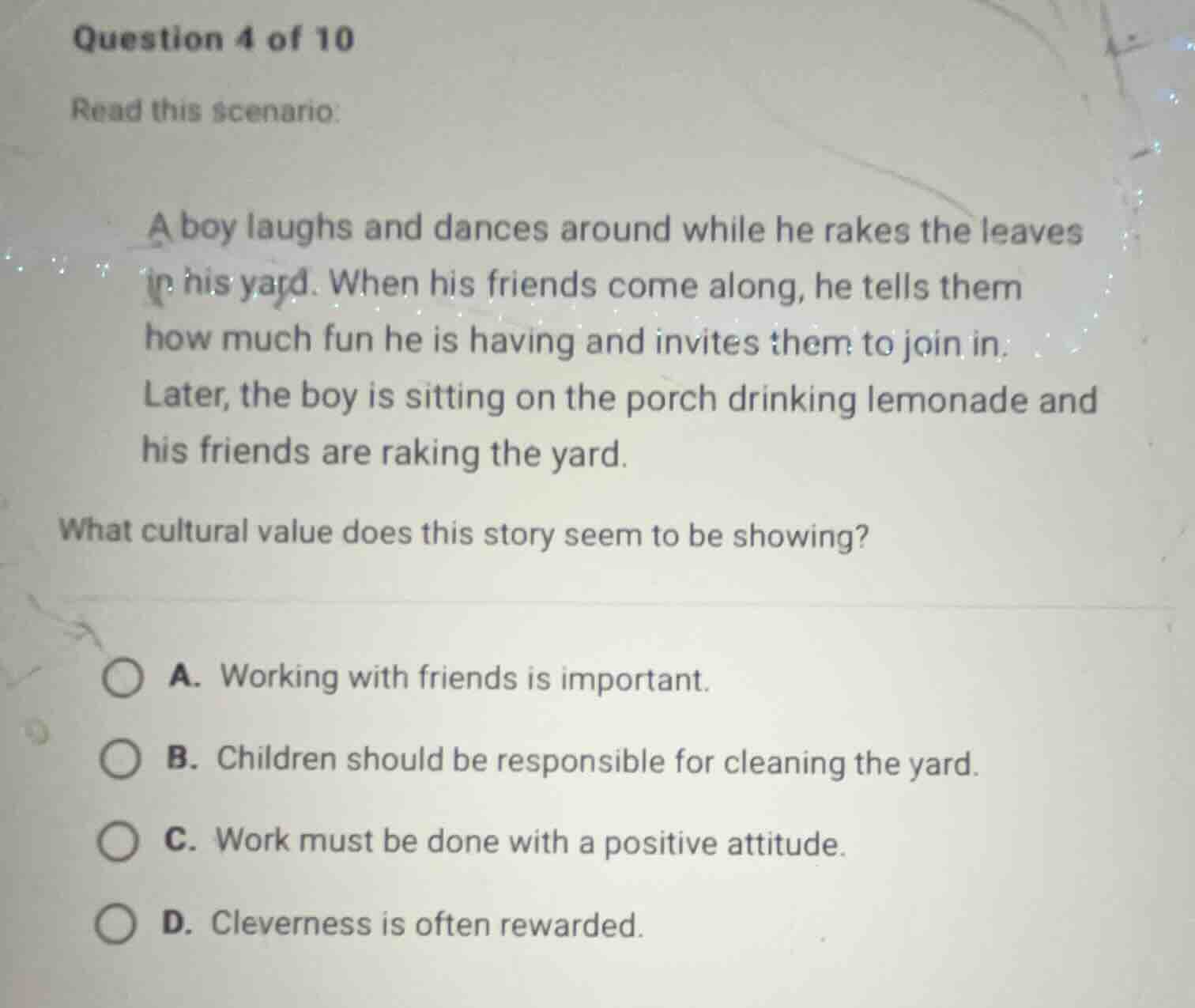 question 4 of 10 read this scenario: a boy laughs and dances around whi…