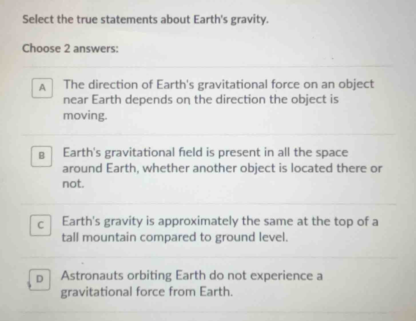 select the true statements about earths gravity. choose 2 answers: a th…