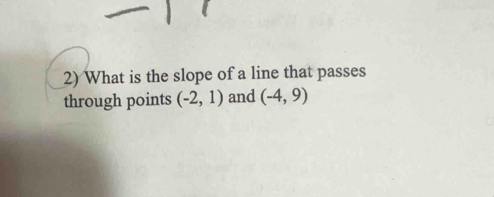 2) what is the slope of a line that passes through points (-2, 1) and (…