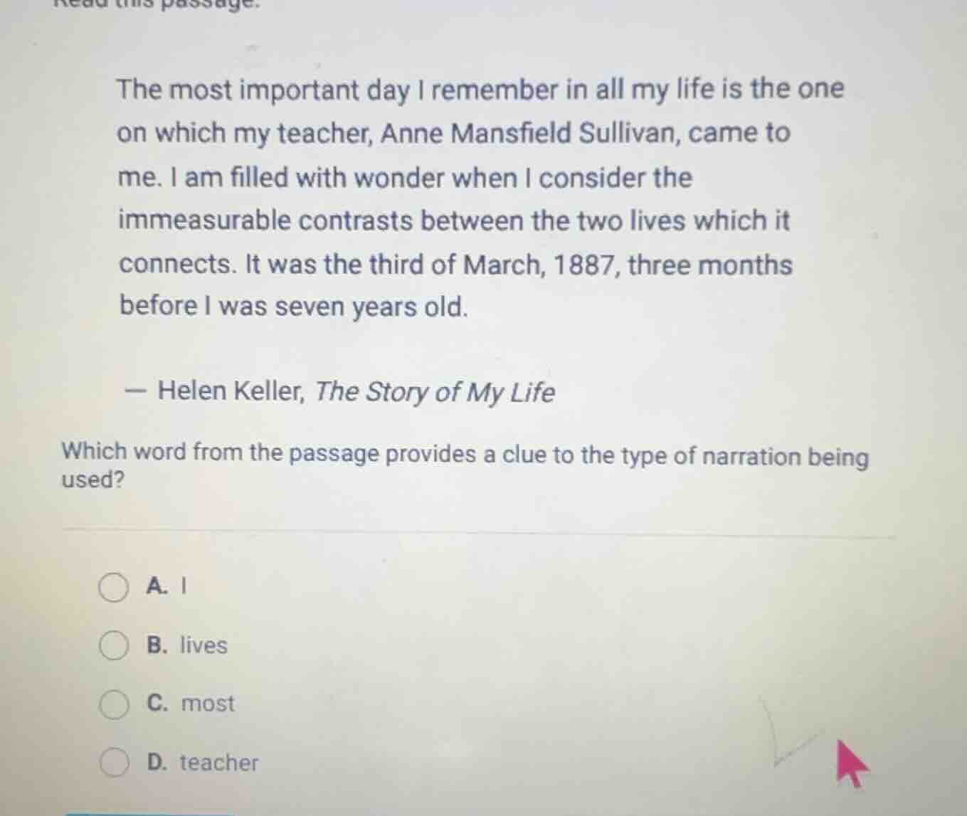 read this passage. the most important day i remember in all my life is …