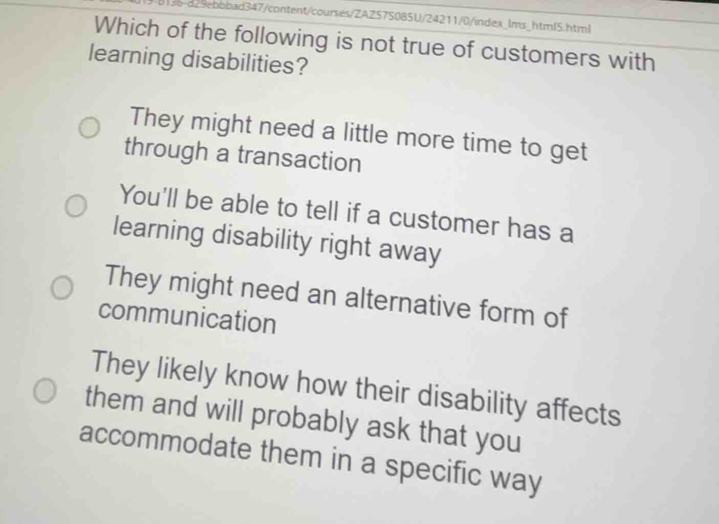 which of the following is not true of customers with learning disabilit…