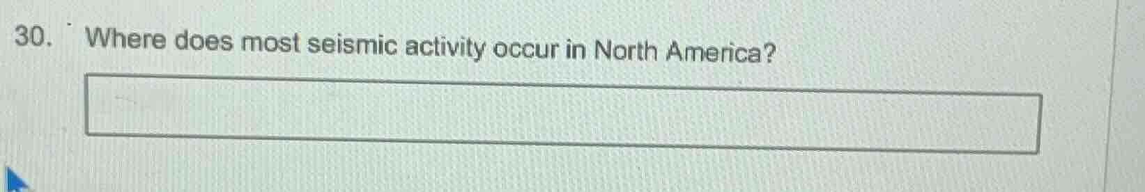 30. where does most seismic activity occur in north america?