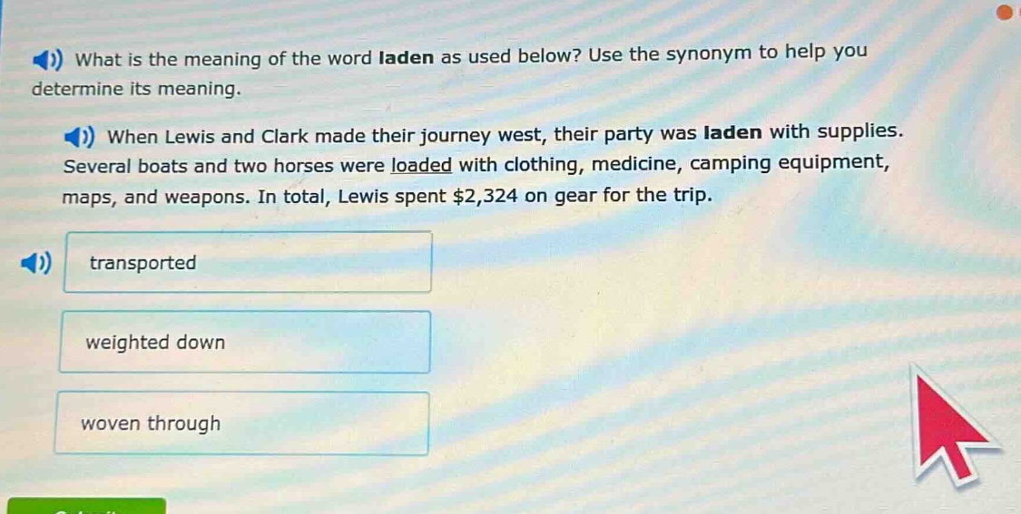 what is the meaning of the word laden as used below? use the synonym to…