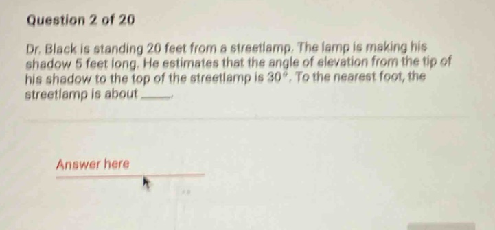 question 2 of 20 dr. black is standing 20 feet from a streetlamp. the l…