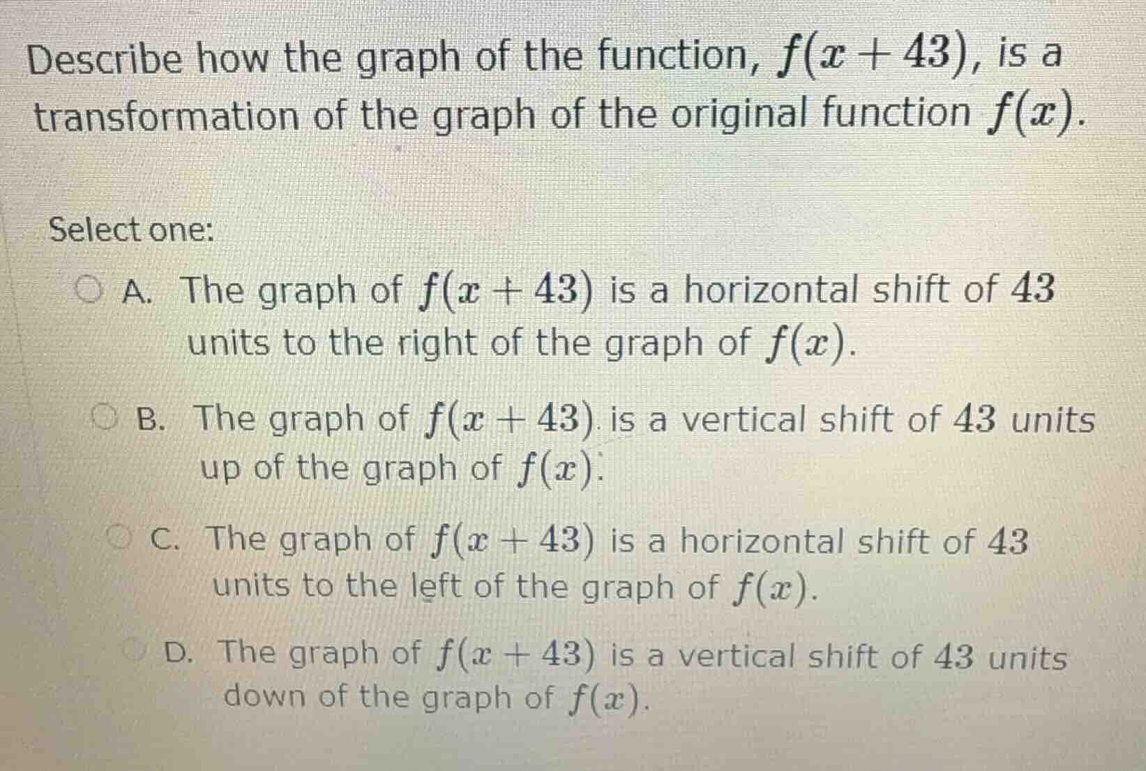 describe how the graph of the function, $f(x + 43)$, is a transformatio…