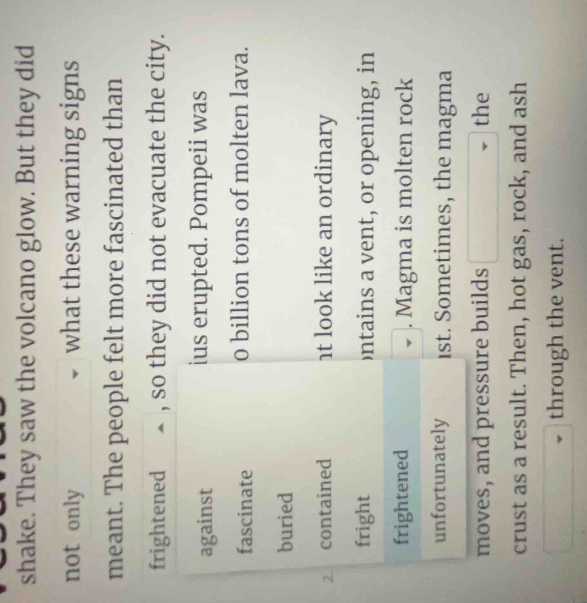 shake. they saw the volcano glow. but they did not only what these warn…